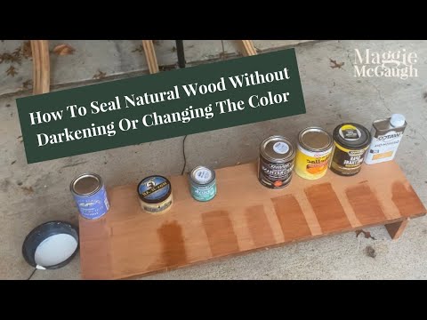 How To Seal Natural Wood Without Darkening Or Changing The Color