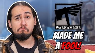 Warhammer Made Me A Fool!