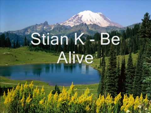 Stian K - Be Alive