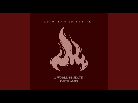 A World Beneath The Flames (Outro)