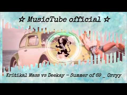 Kritikal Mass vs Deekay   Summer of 69   Orryy visualization