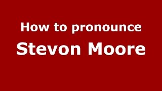 How to pronounce Stevon Moore