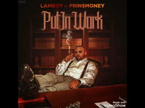 Put in Work - Lamboy featuring Prin$eMoney