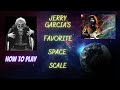 How to Play - Jerry Garcia's Favorite - "Space Scale"