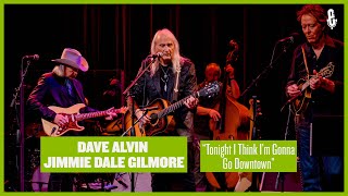 Dave Alvin &amp; Jimmie Dale Gilmore - "Tonight I Think I'm Gonna Go Downtown" (live on eTown)