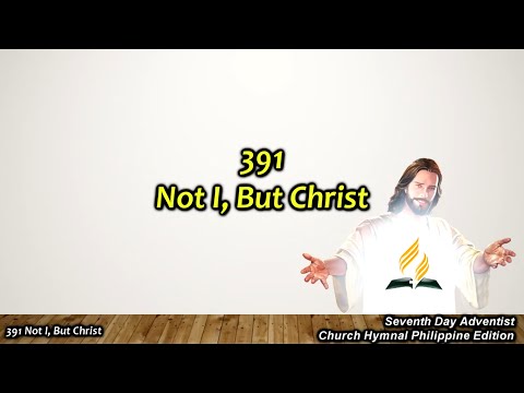 SDAH 391 Not I, But Christ