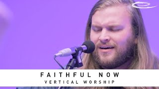 VERTICAL WORSHIP - Faithful Now: Song Session