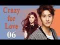 【ENG SUB】EP 06 | Crazy for Love 💖 | 为爱痴狂 | Starring: Leon Zhang, Mao Junjie