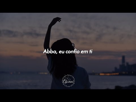 °•Abba, eu confio em Ti•°