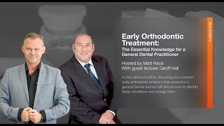 Early Orthodontic Treatment: The Essential Knowledge for a General Dental Practitioner