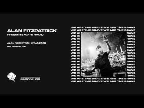 We Are The Brave Radio 139 (Xmas Eve Guest Mix from Alan Fitzpatrick)