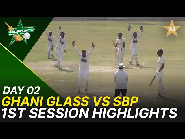1st Session Highlights | Ghani Glass vs SBP | President Trophy | 2025-26 | Day 2 | PCB | M2V1S