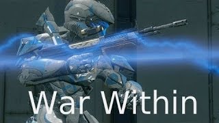 War Within - Halo 4 Montage