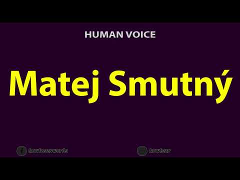 How To Pronounce Matej Smutny