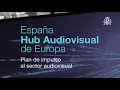 Plan España Hub Audiovisual De Europa España Digital 2025