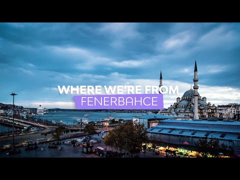 Where we're from: Fenerbahce Beko Istanbul