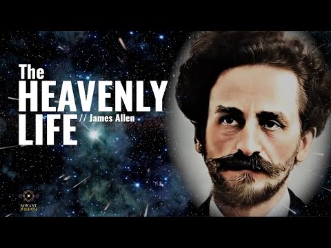 The Heavenly Life by James Allen *HUMAN voice