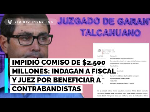 Impidió comiso de $2.500 millones: indagan a fiscal y juez por beneficiar a contrabandistas