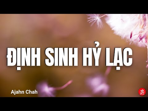 Định Sinh Hỷ Lạc - Ajahn Chah