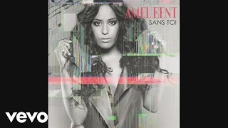 Amel Bent - Sans toi (Audio)