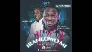 Iranlowo Mi - Arojah & Amure Emi Iranlowo Mi - Arojah & Amure Emi