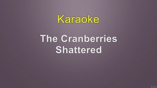 The Cranberries - Shattered - Karaoke