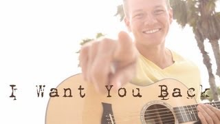 I Want You Back - Jackson 5 (Tyler Ward Acoustic Cover) - Michael Jackson