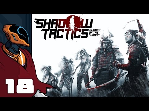 Let's Play Shadow Tactics: Blades of the Shogun - PC Gameplay Part 18 - Dominoes