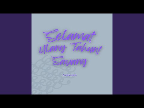 Selamat ulang tahun sayang