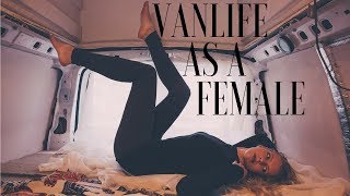 VANLIFE AS A FEMALE | Female living in a Van