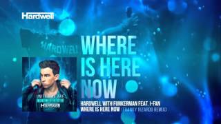 Hardwell &amp; Funkerman feat. I-Fan - Where Is Here Now (Franky Rizardo Remix) [#UWAREMIXED 06/15]