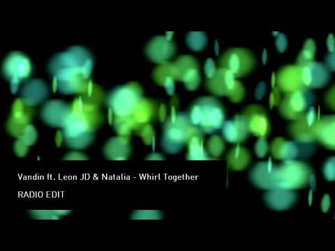 Vandin ft. Leon JD & Natalia - Whirl Together