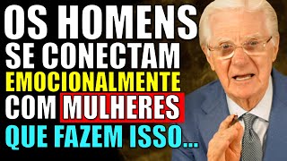 Os Homens respondem emocionalmente às Mulheres que fazem isso - Bob Proctor