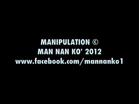 MAN NAN KO' MANIPULATION ©