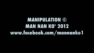 MAN NAN KO' MANIPULATION ©