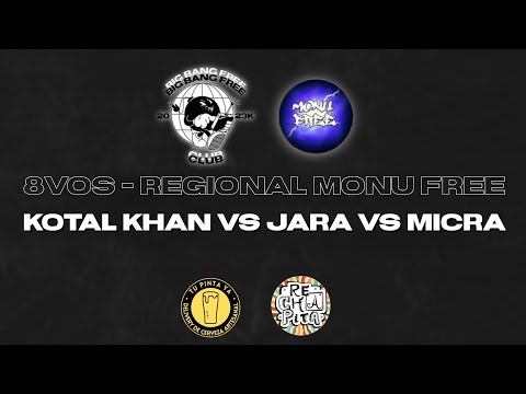JARA vs KOTAL KHAN vs MICRA - 8vos - BIG BANG FREE REGIONAL MONU FREE