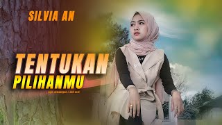 Download lagu Tentukan Pilihanmu - Silvia An mp3