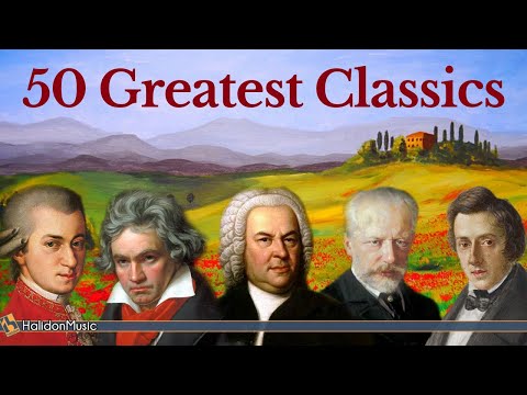50 Greatest Pieces of Classical Music - Mozart, Beethoven, Bach, Chopin...