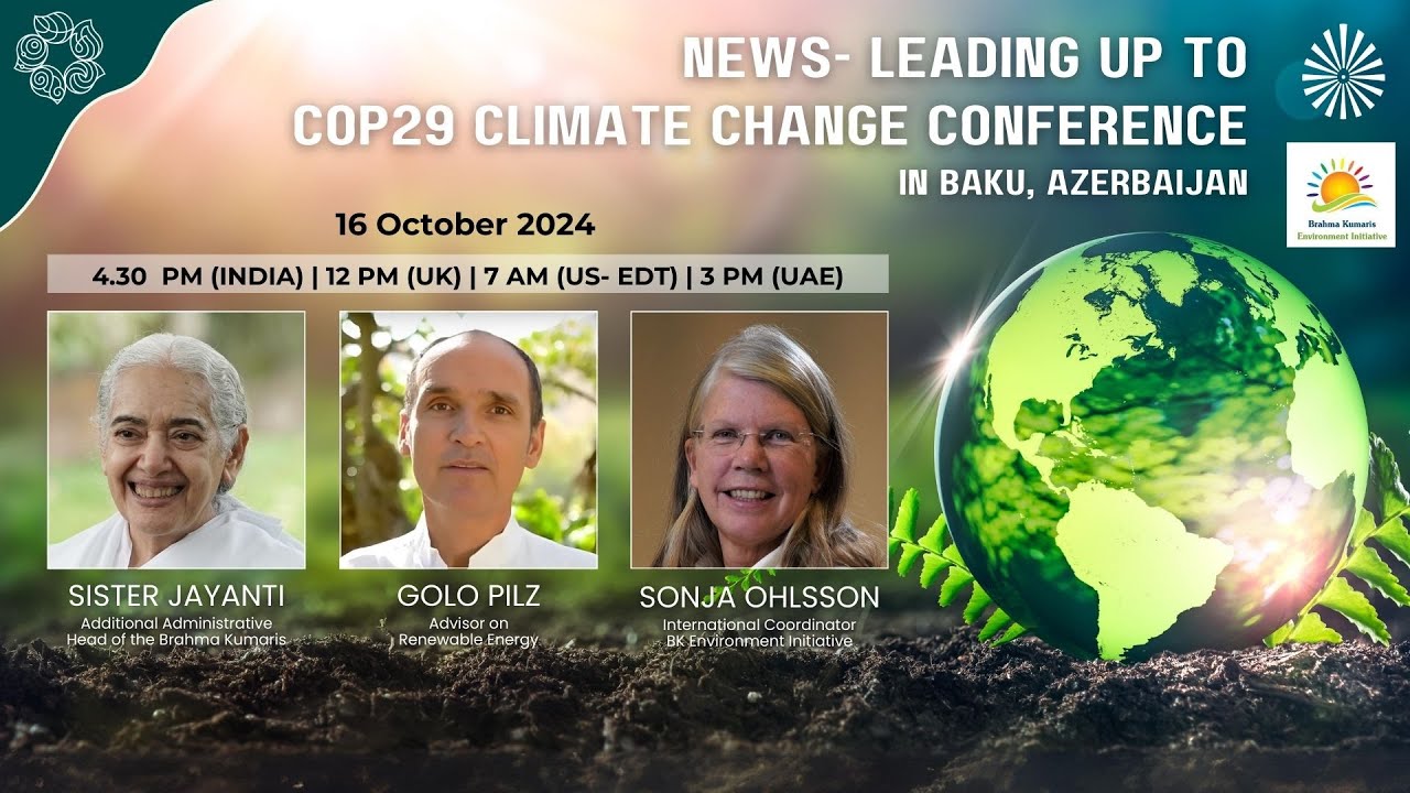 News Leading Up To COP 29 in Baku | Sister Jayanti, Golo & Sonja | 16 Oct 4:30 PM (India Time)
