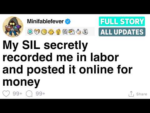 My SIL secretly recorded me in labor and posted it online for money [FULL STORY]
