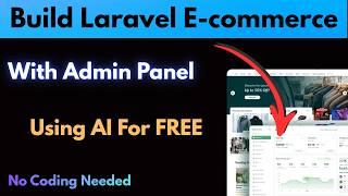 Laravel E-commerce Website with Admin Panel using AI — No Coding (FREE)