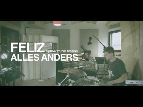 FELIZ - Alles anders (LIVE CLIP @ SputnikStudio)