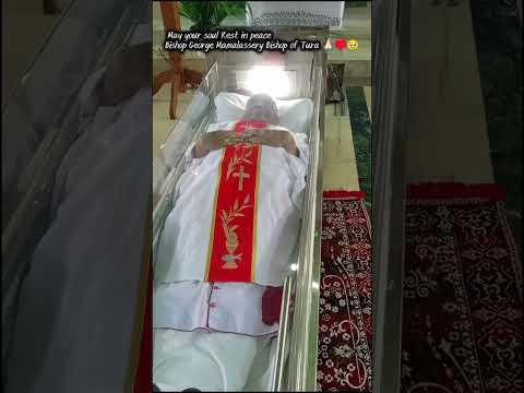 May your soul Rest in peace Bishop George Mamalassery Bishop of Tura 🙏🏻🥹&hearts;️#chatolichchruch #bishop