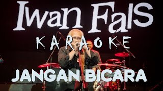 Download lagu Karaoke Iwan Fals - JANGAN BICARA mp3