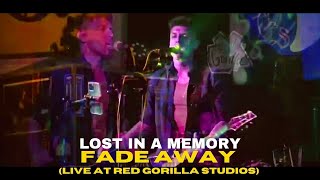 Fade Away - Lost in a Memory (Live at Red Gorilla Studios)
