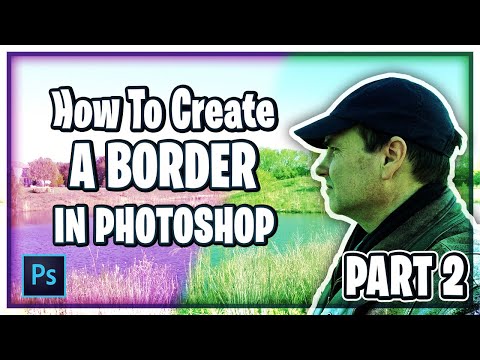 How To Create A Border In Photoshop Part 2 | Adobe...