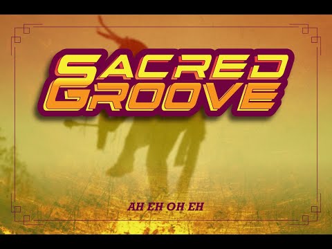 Sacred Groove - Ah Eh Oh Eh | In Groove we Trust - 2022 |