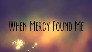 Rhett Walker Band - When Mercy Found Me (Lyric Video)
