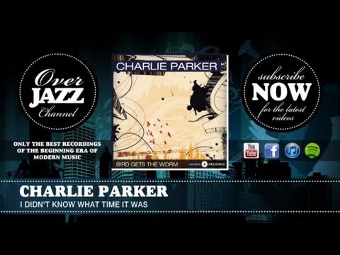 Charlie Parker - I Didn't Know What Time It Was (1950)