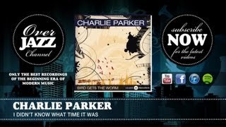 Charlie Parker - I Didn't Know What Time It Was (1950)